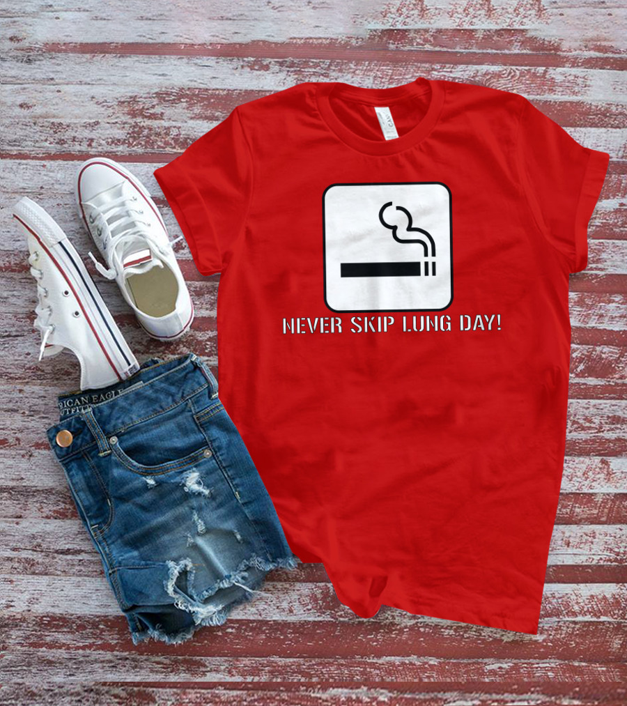 Never Skip Lung Day Smoking Symbol T-Shirt