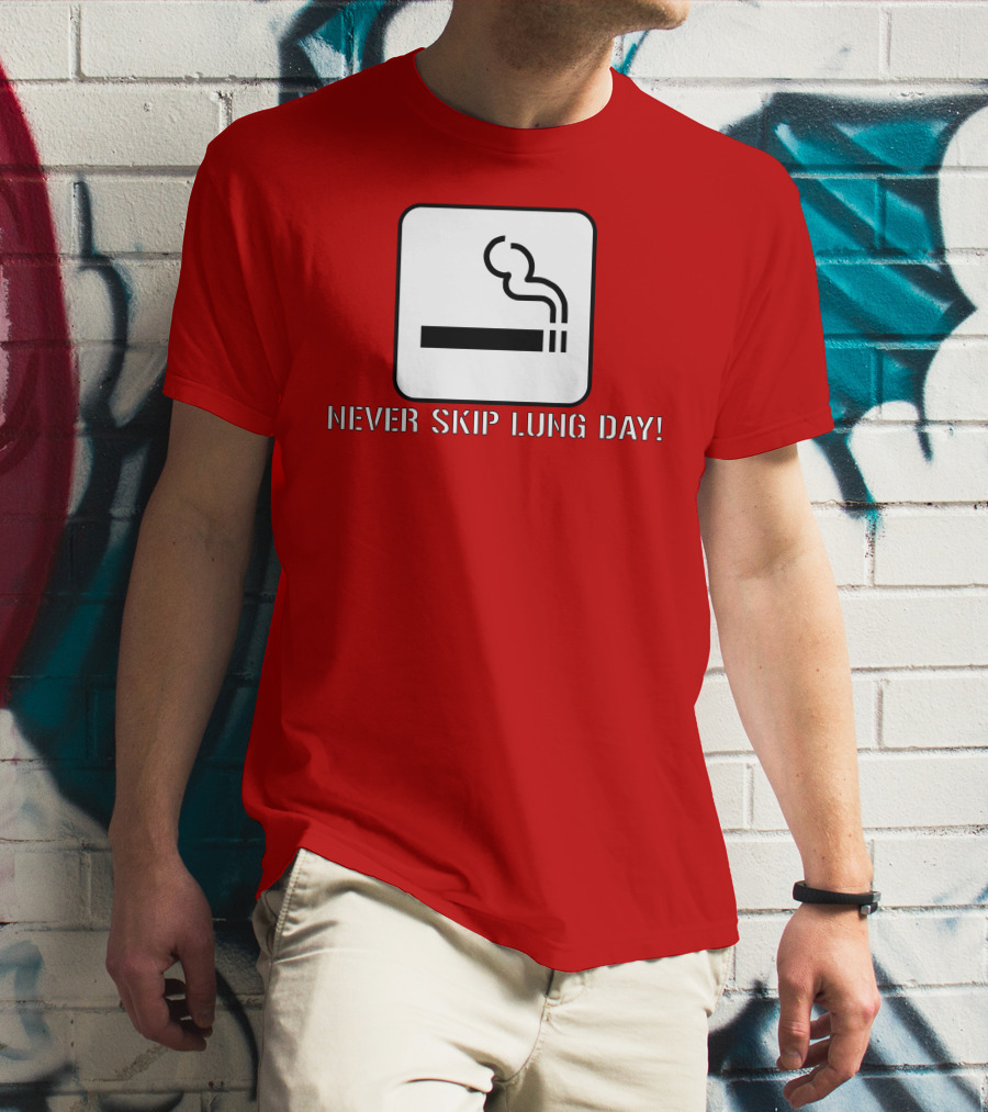 Never Skip Lung Day Smoking Symbol T-Shirt
