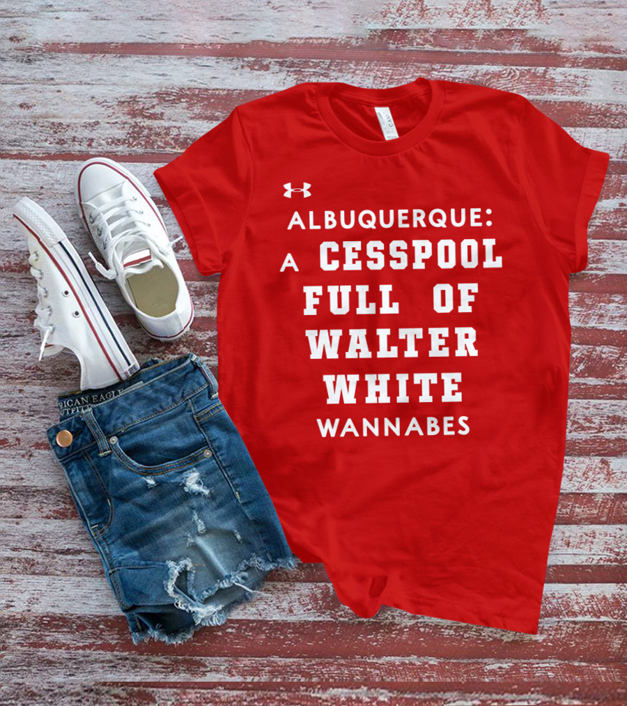 Albuquerque Walter White Cesspool Wannabes T-Shirt