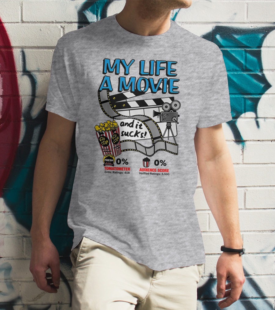 My Life A Movie And It Sucks 0% Tomatometer Audience Score Cinema Camera Popcorn T-Shirt