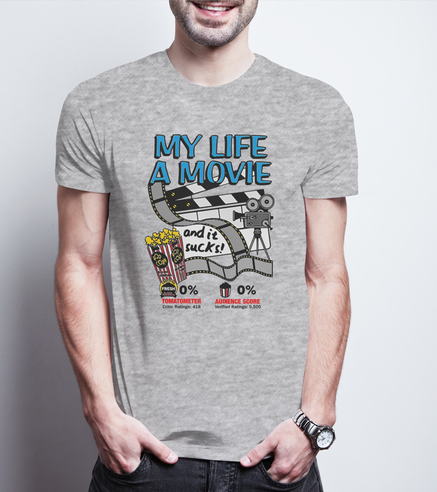 My Life A Movie And It Sucks 0% Tomatometer Audience Score Cinema Camera Popcorn T-Shirt