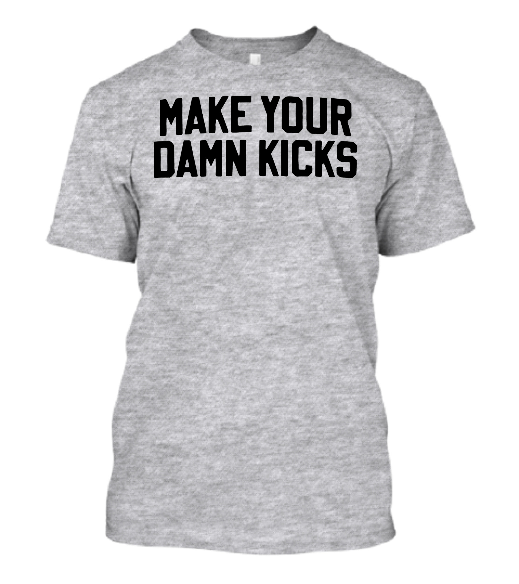 Make Your Damn Kicks Pardon My Take Sports Commentary T-Shirt