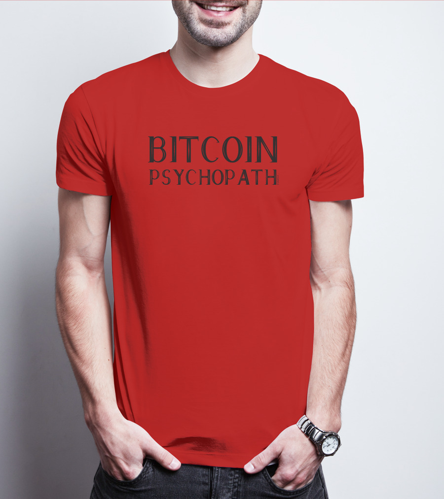 Bitcoin Psychopath FOMO21 T-Shirt