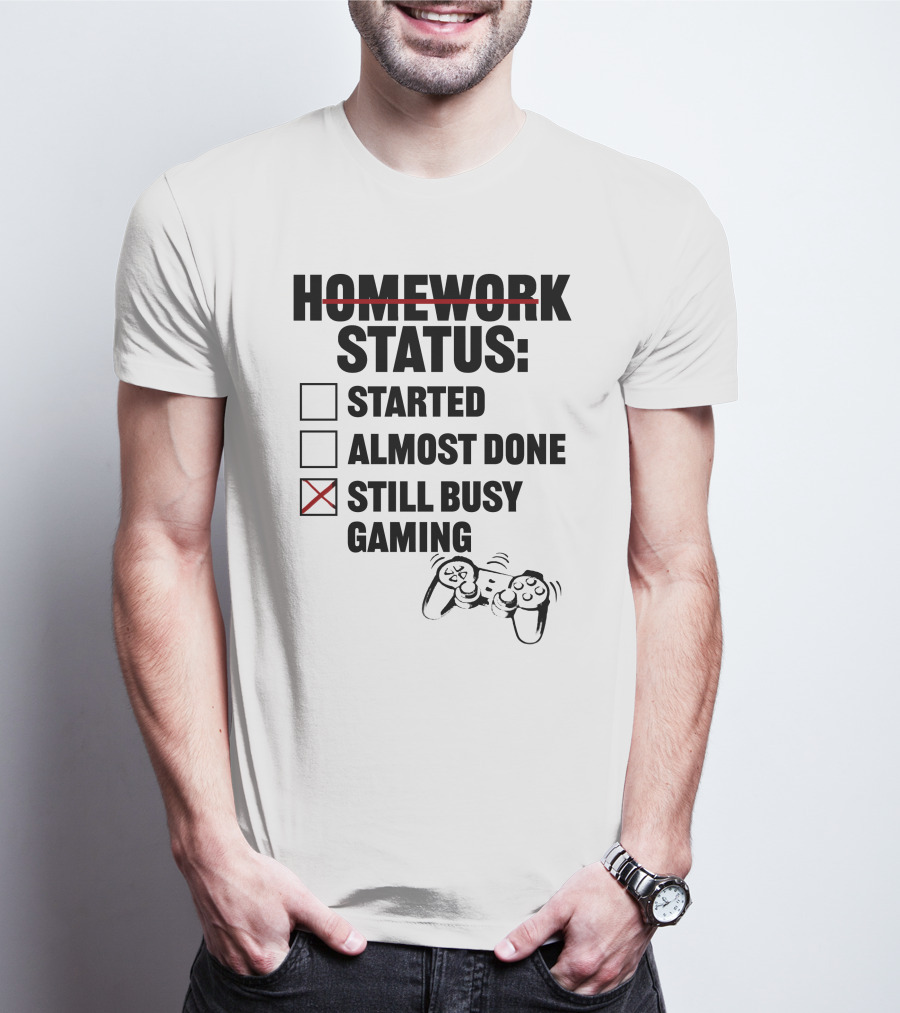 Homework Status Checklist Started Almost Done Still Busy Gaming With Controller T-Shirt