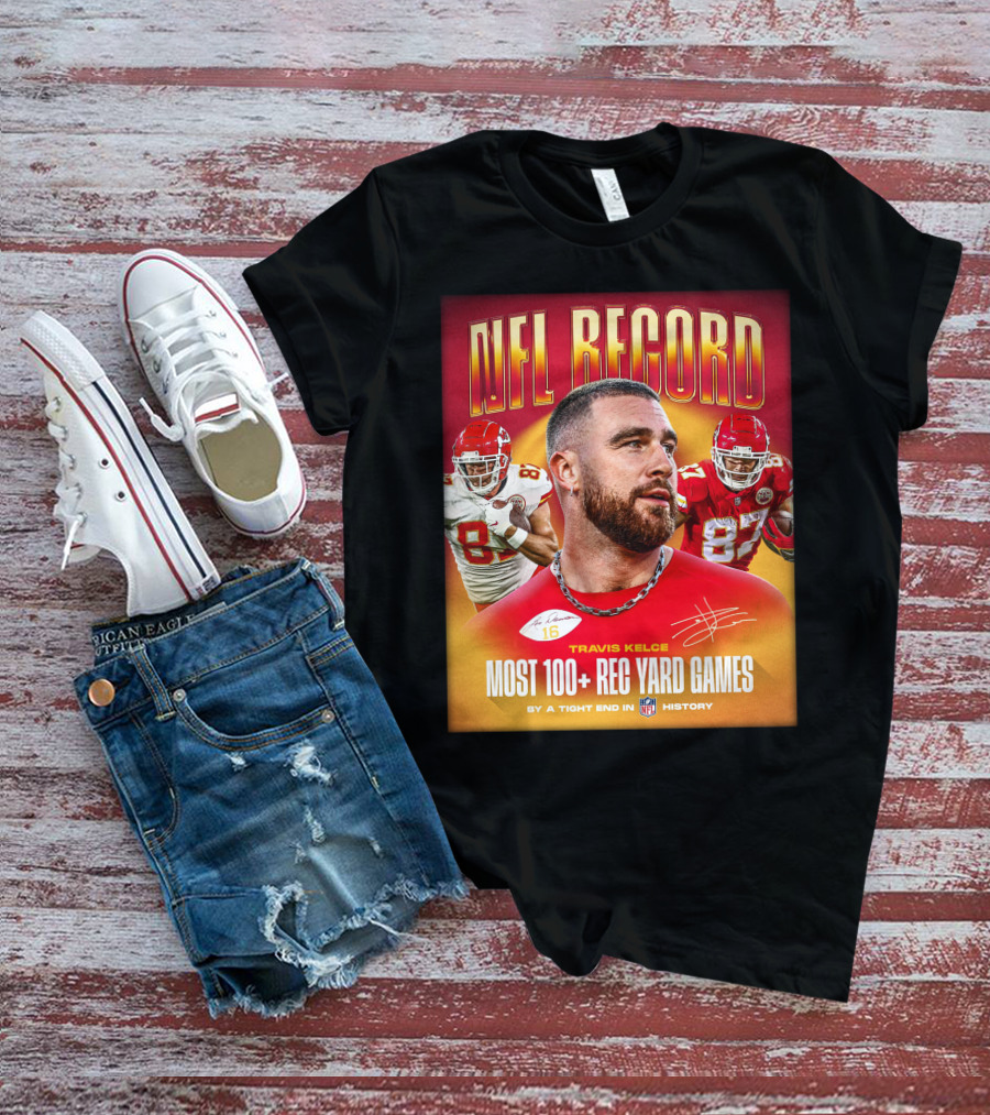 NFL Record Travis Kelce Most 100+ Rec Yard Games Chiefs 87 16 History T-Shirt
