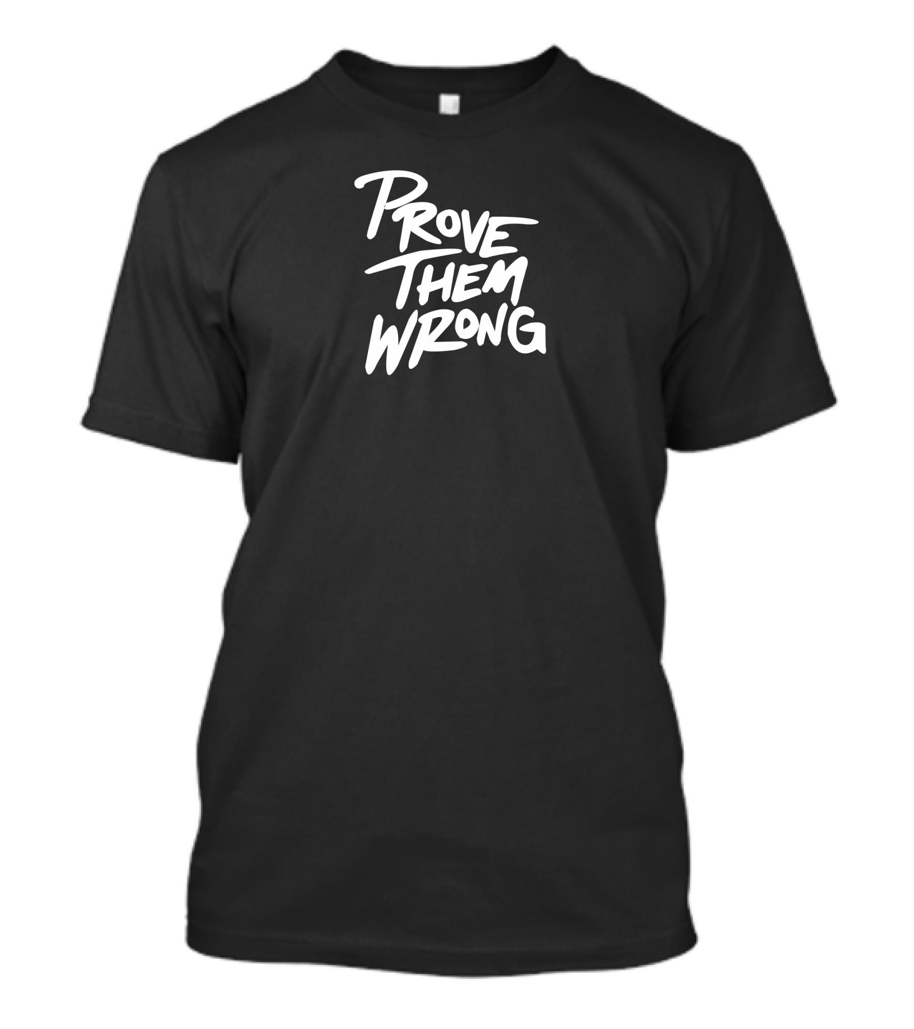 Gutzyaiden Prove Them Wrong White Bold Motivational Text T-Shirt