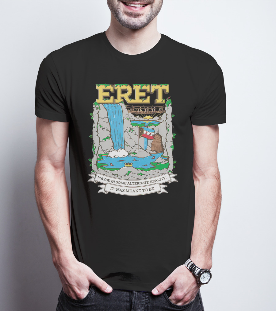 Eret Maybe In Some Alternate Reality It Was Meant To Be Scenic Waterfall And Bridge Fantasy Scene T-Shirt