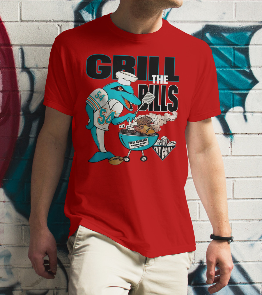 GRILL THE BILLS 54 BEST BURGERS BUFFALO WINGS THE GRILL 12 78 T-Shirt