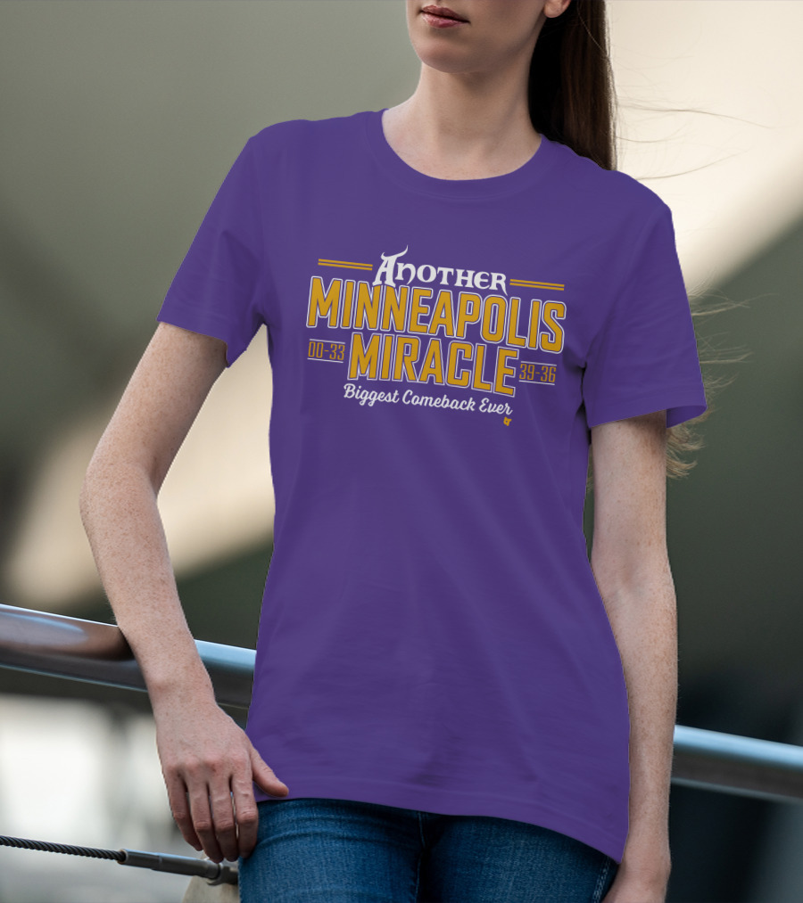 Another Minneapolis Miracle 00-33 39-36 Biggest Comeback Ever T-Shirt