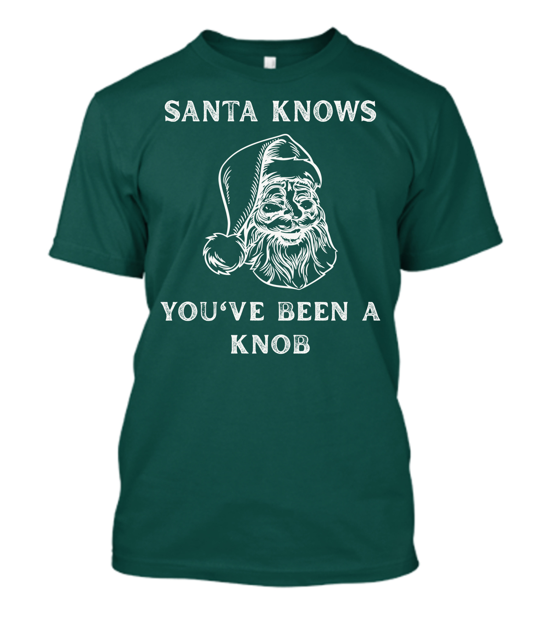 Mindynl79 Santa Knows You've Been A Knob T-Shirt