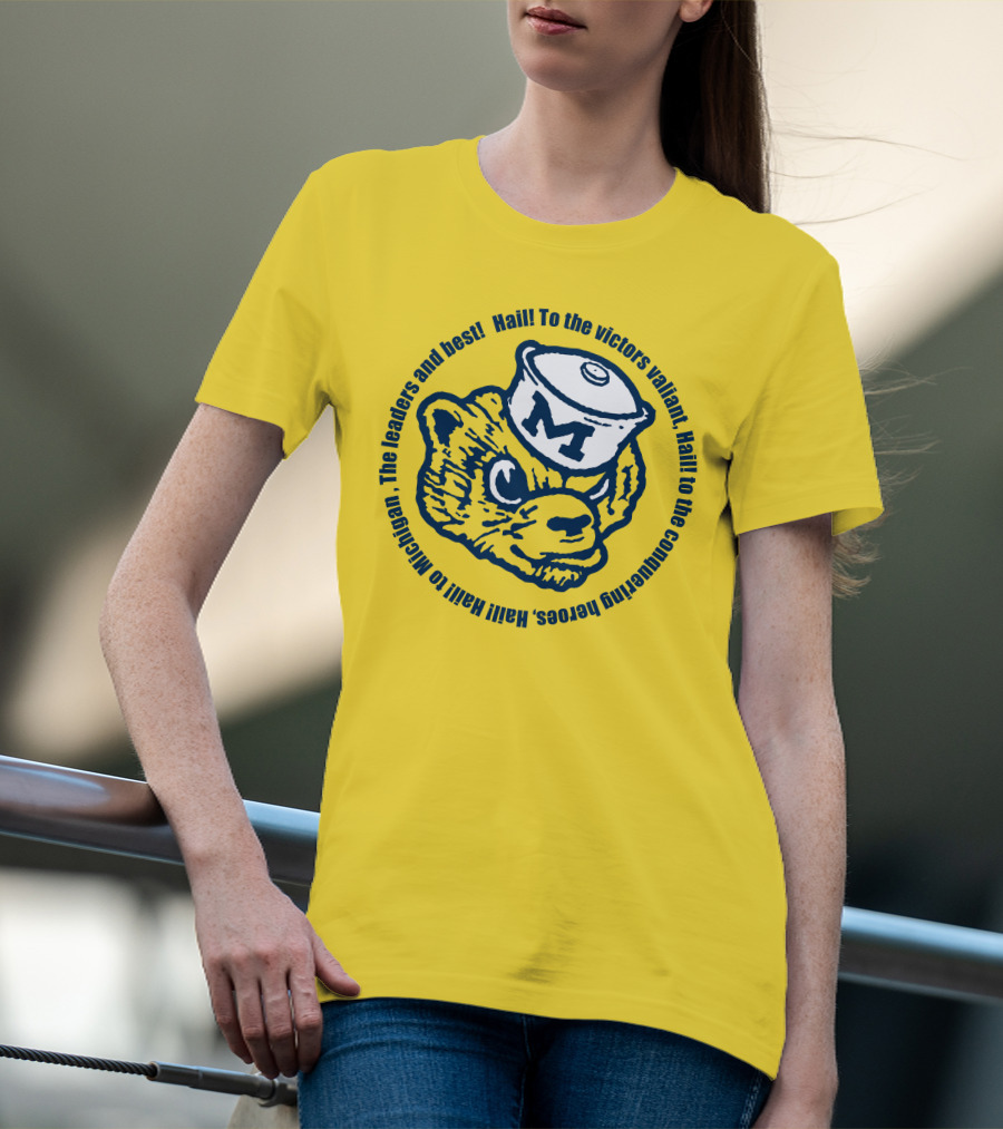 Hail To The Victors Valiant Michigan Leaders And Best Conquering Heroes T-Shirt