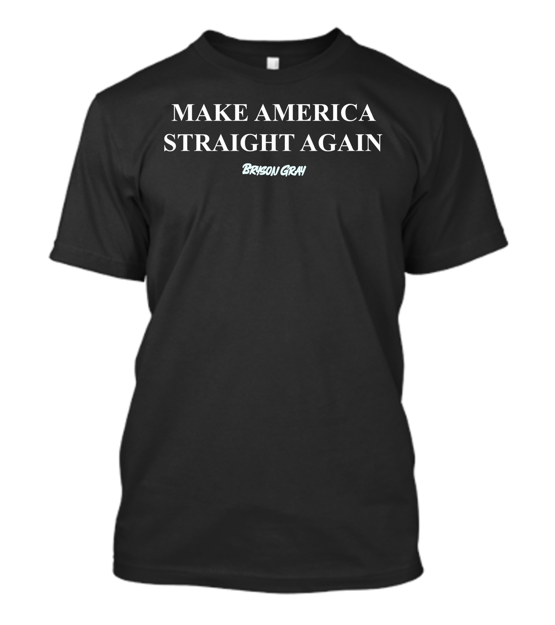 Make America Straight Again Bryson Gray CCG T-Shirt