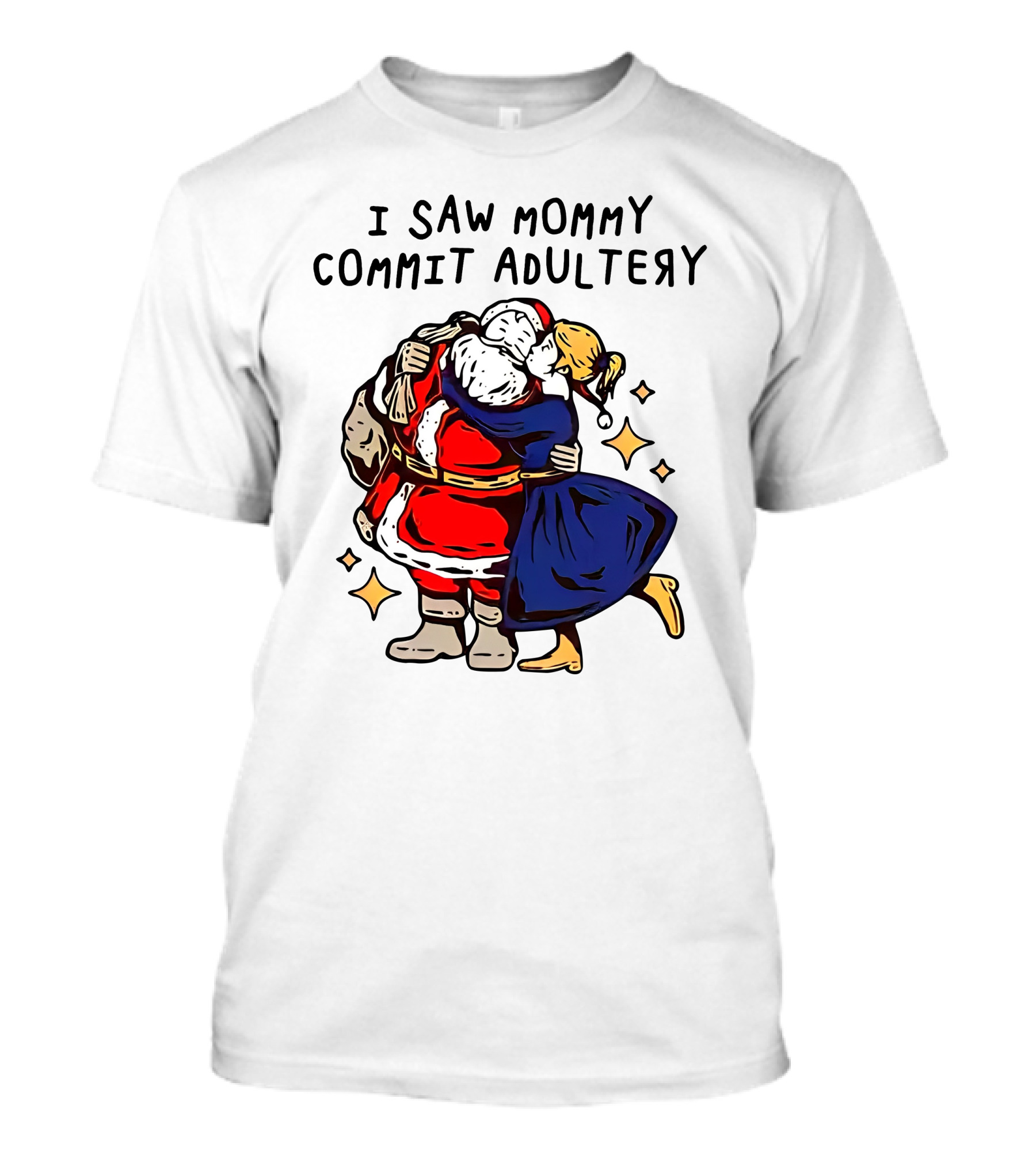 I Saw Mommy Commit Adultery Santa Claus Christmas Humor T-Shirt