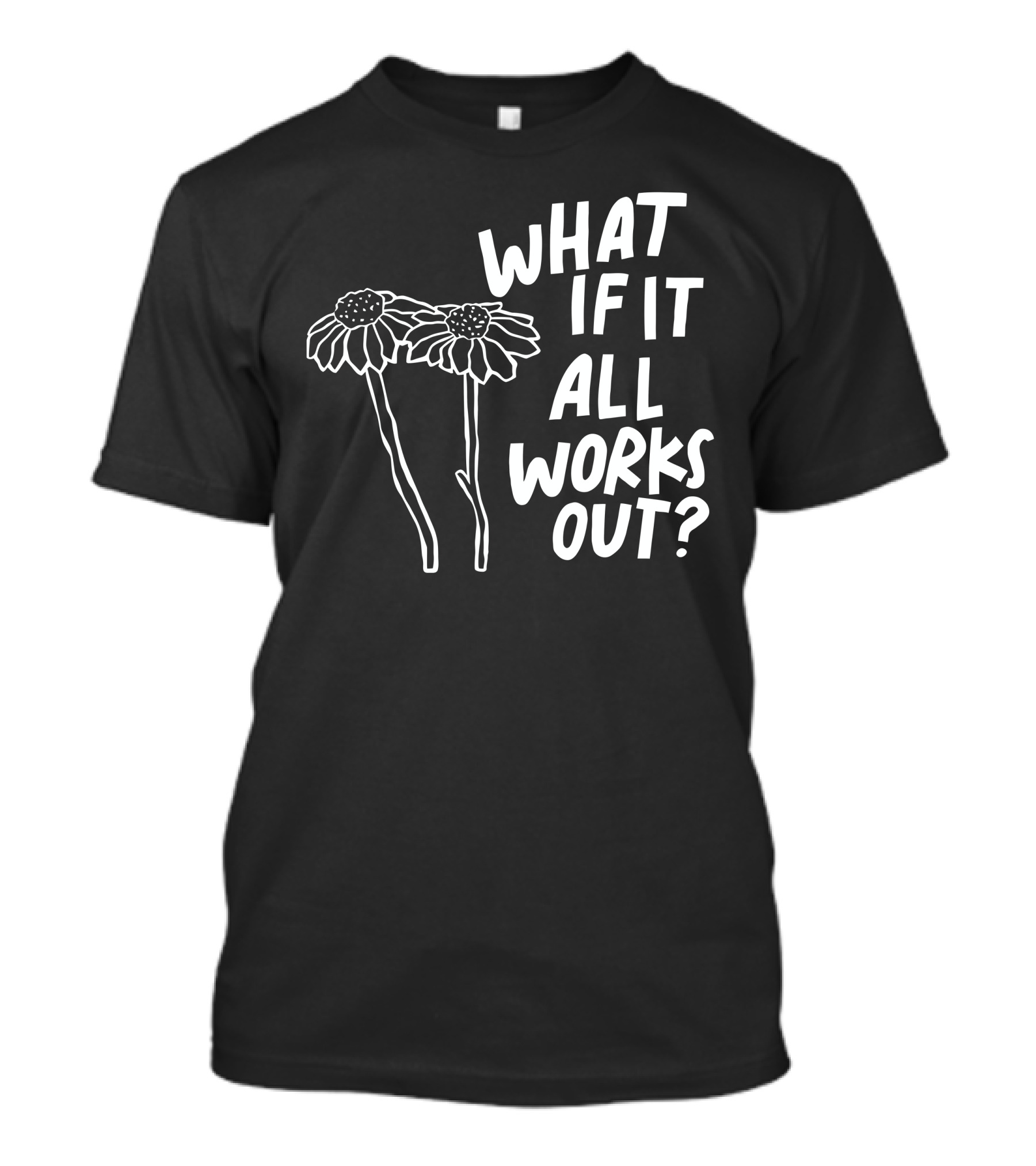 Jbstwocents What If It All Works Out Two Flowers T-Shirt