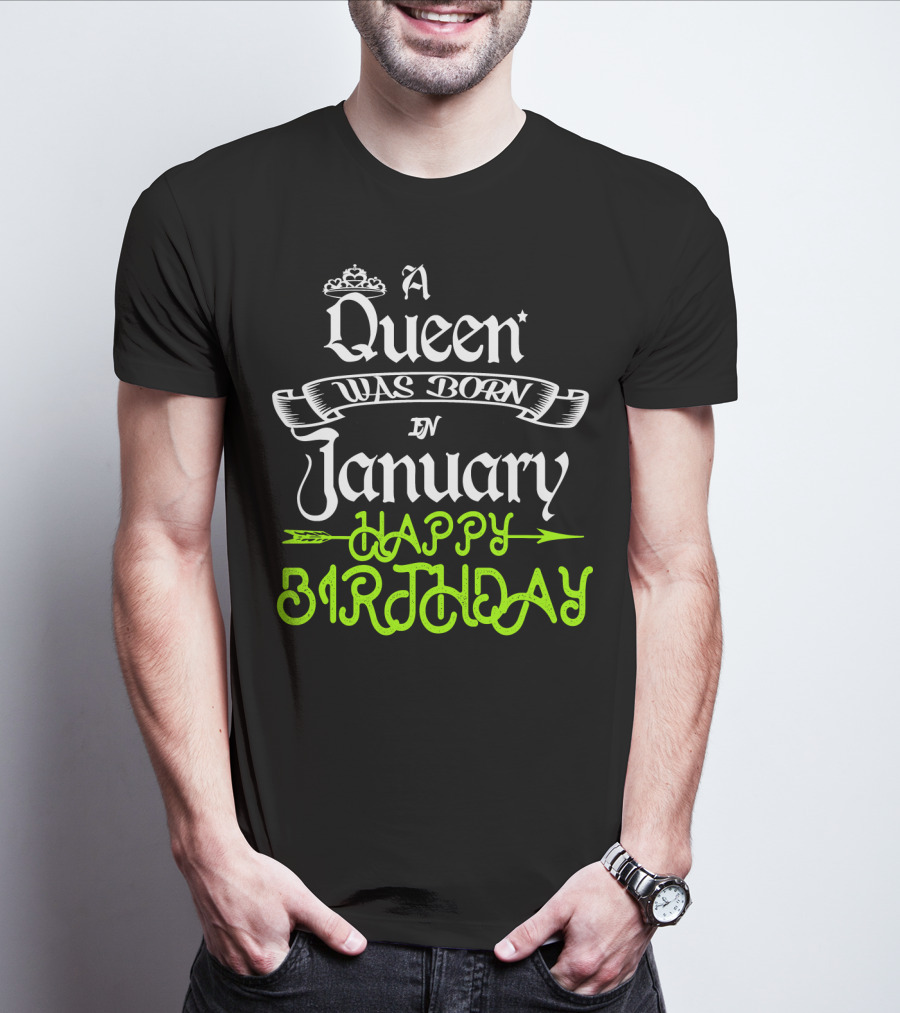 A Queen Was Born In January Happy Birthday T-Shirt