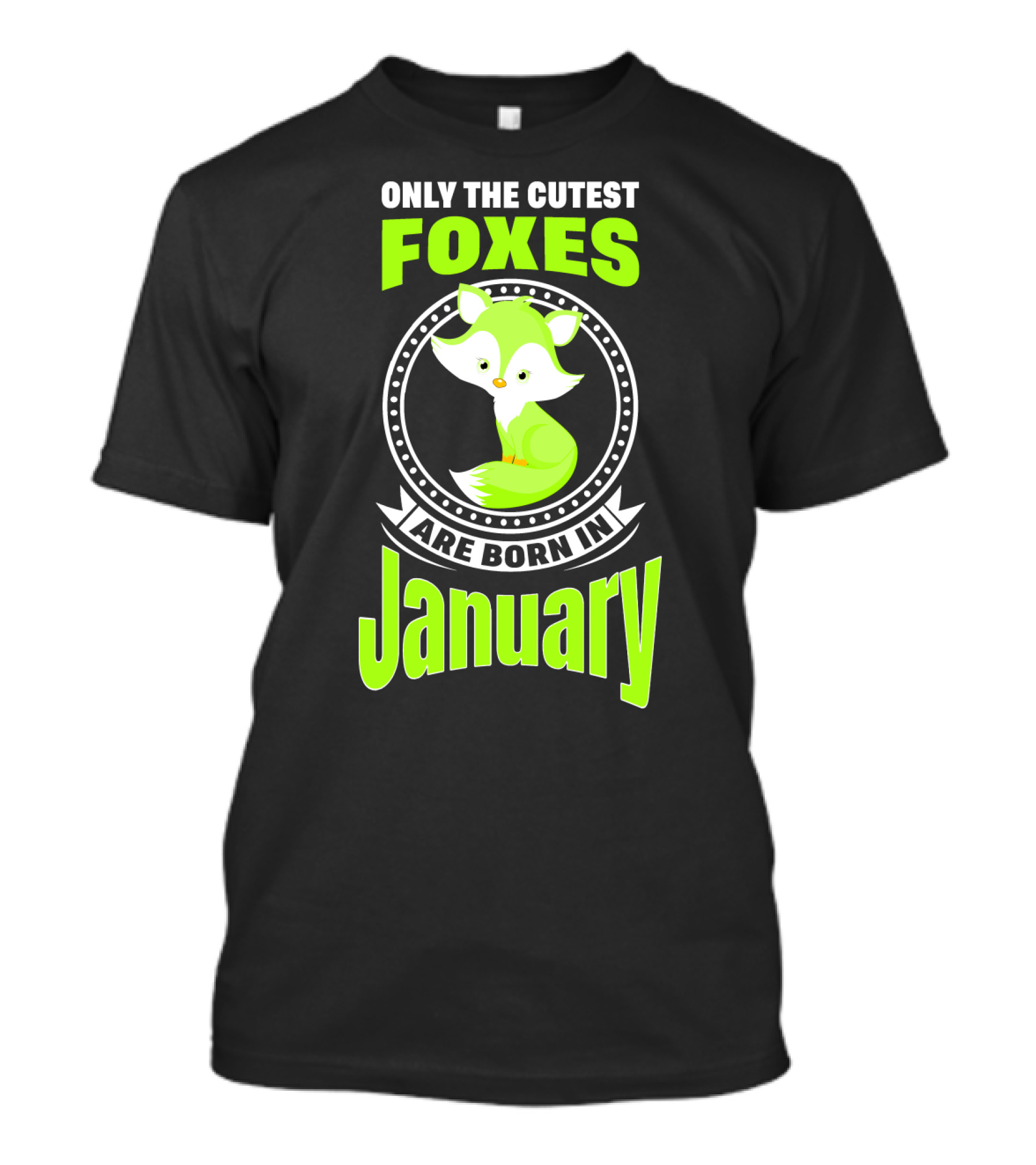 Only The Cutest Foxes Are Born In January T-Shirt