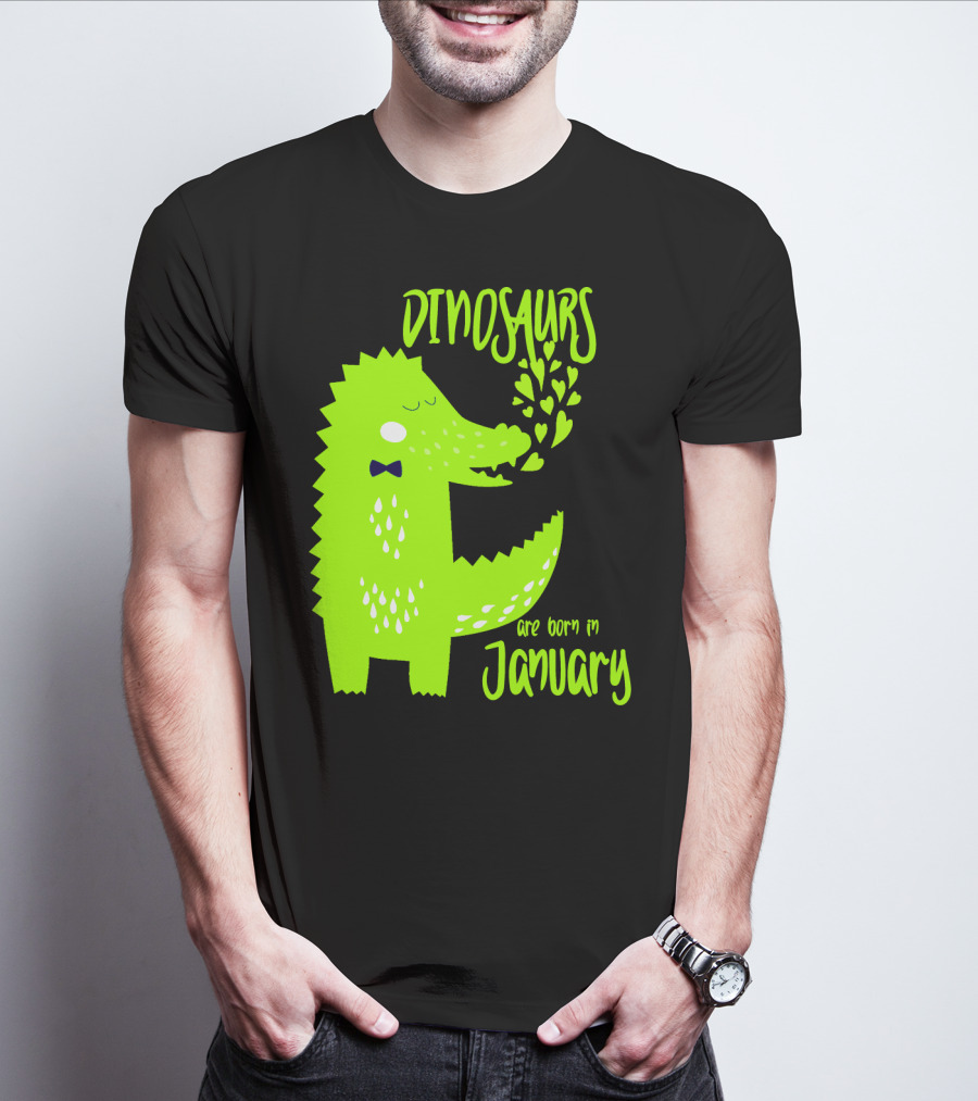 DINOSAURS Are Born In January T-Shirt