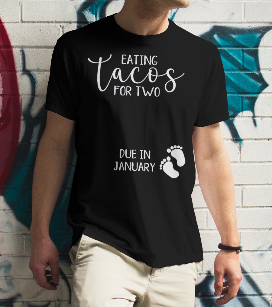 Eating Tacos For Two Due In January With Baby Footprints T-Shirt