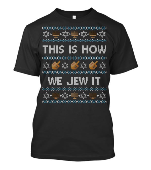 Hanukkah This Is How We Jew It With Dreidels And Menorahs T-Shirt