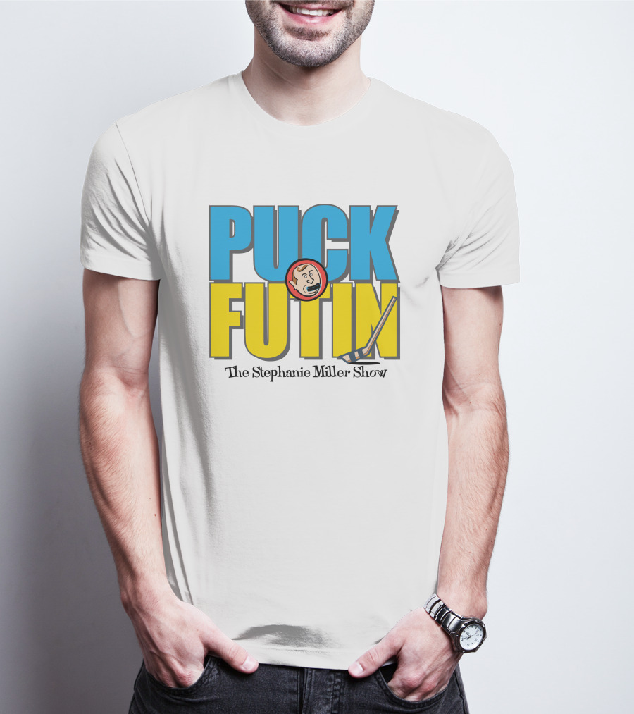 Puck Futin The Stephanie Miller Show Steph Miller Show T-Shirt