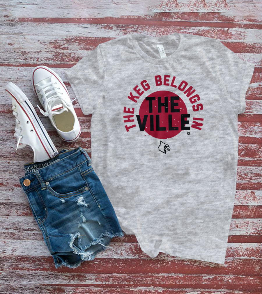 The Keg Belongs In The Ville Cardinal T-Shirt