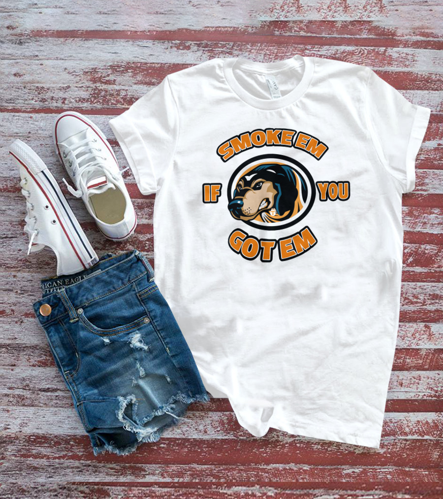 Smoke Em If You Got Em Dog T-Shirt