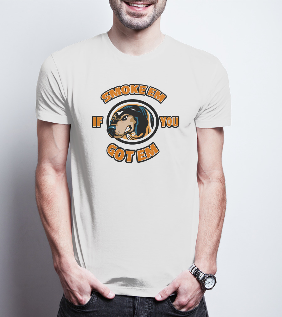 Smoke Em If You Got Em Dog T-Shirt