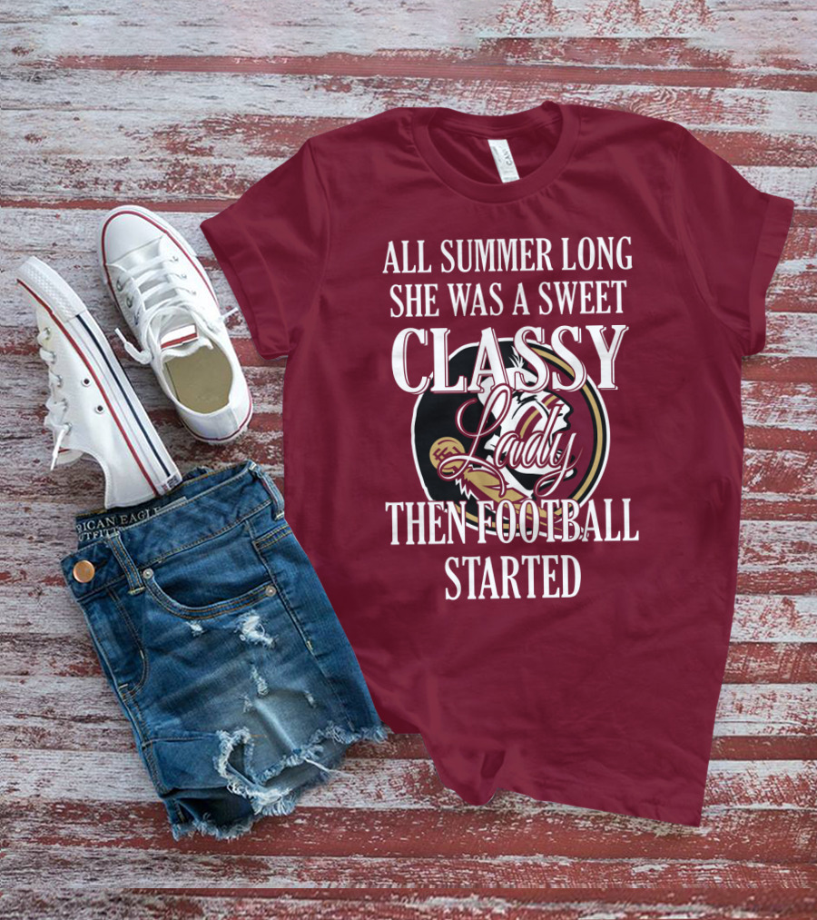 All Summer Long She Was A Sweet Classy Lady Then Football Started T-Shirt