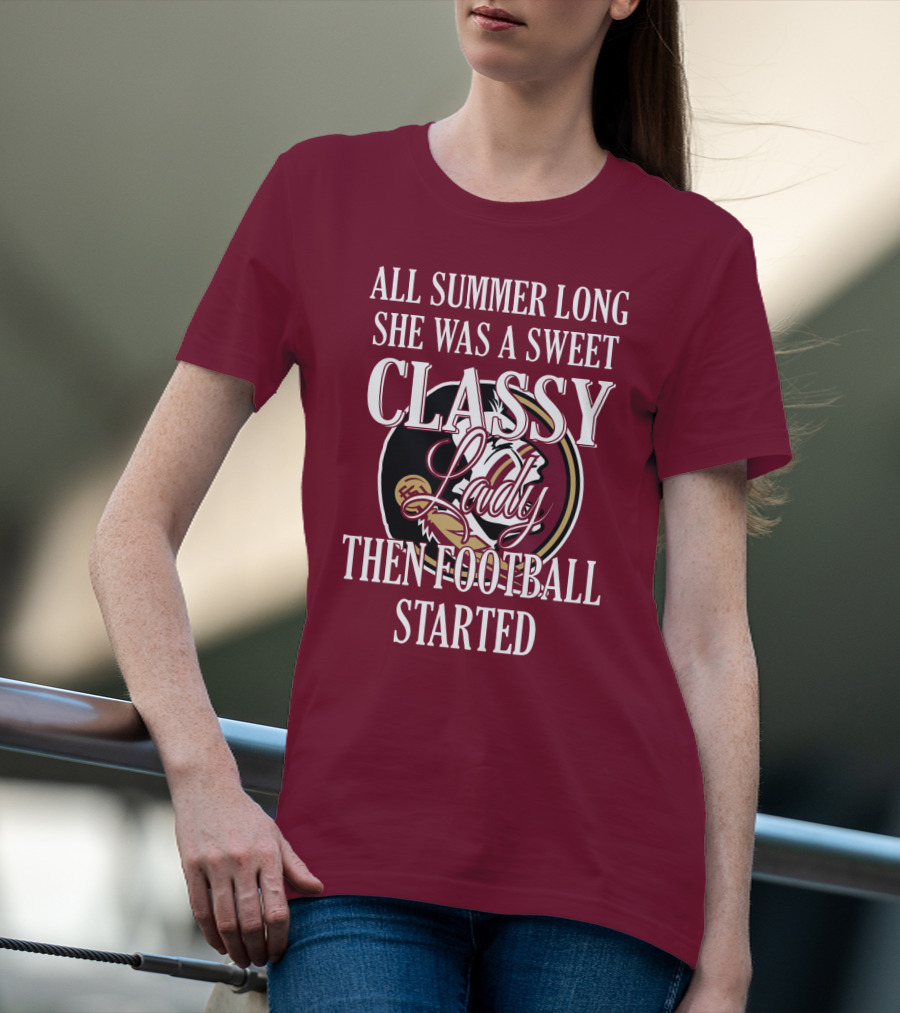 All Summer Long She Was A Sweet Classy Lady Then Football Started T-Shirt