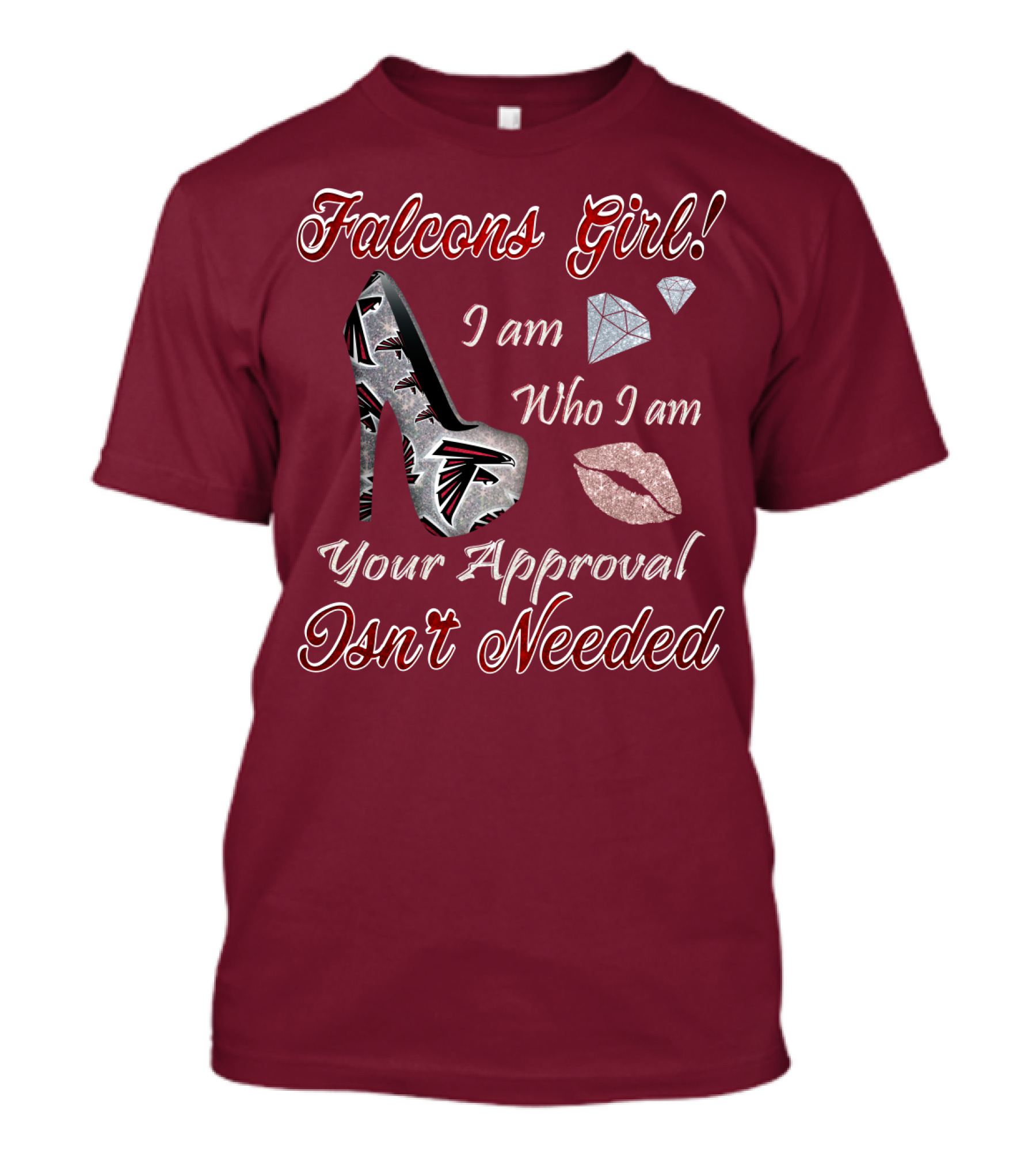 Falcons Girl I Am Who I Am Your Approval Isn't Needed T-Shirt