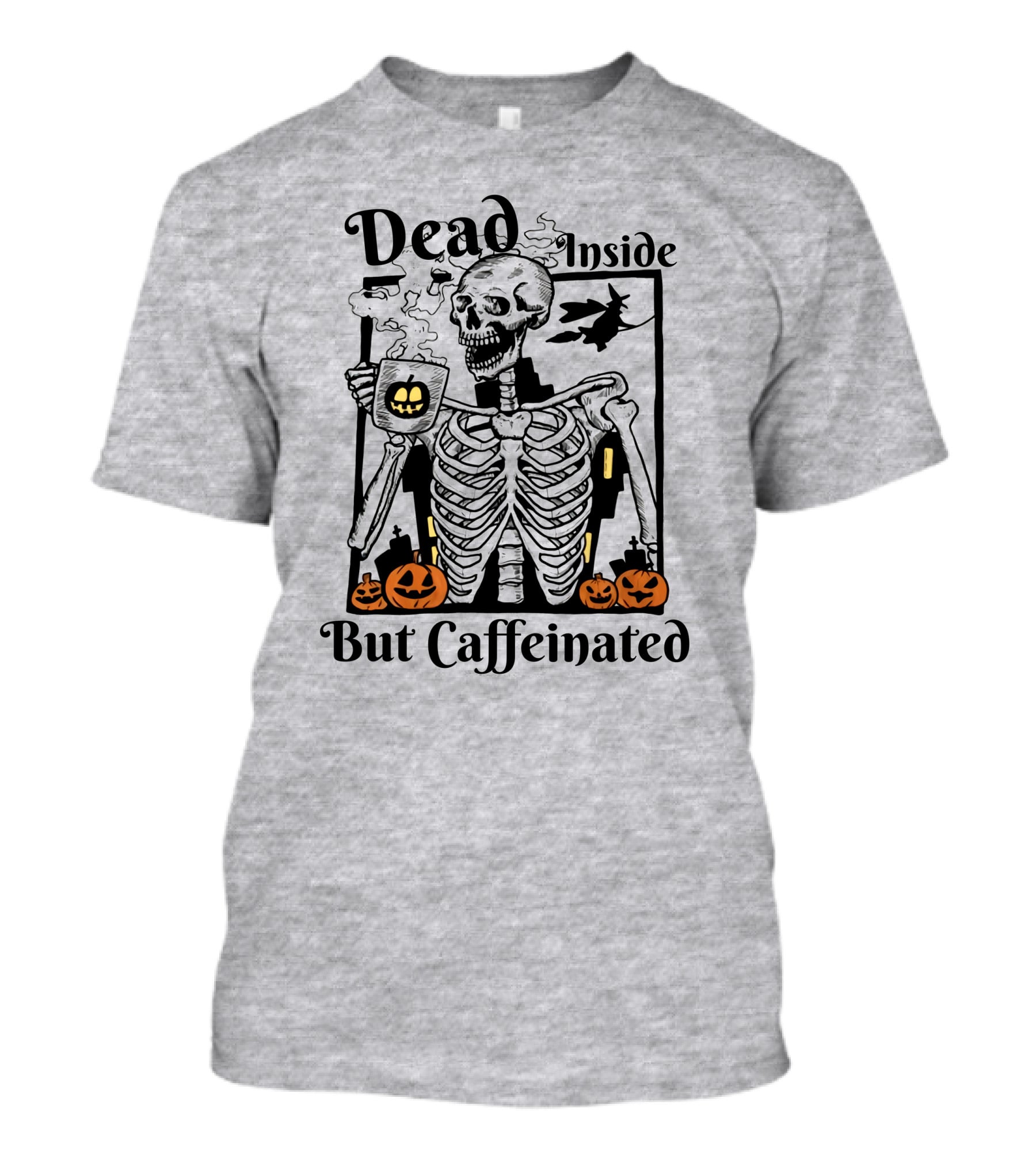 Dead Inside But Caffeinated Skeleton With Halloween Pumpkins And Witch T-Shirt