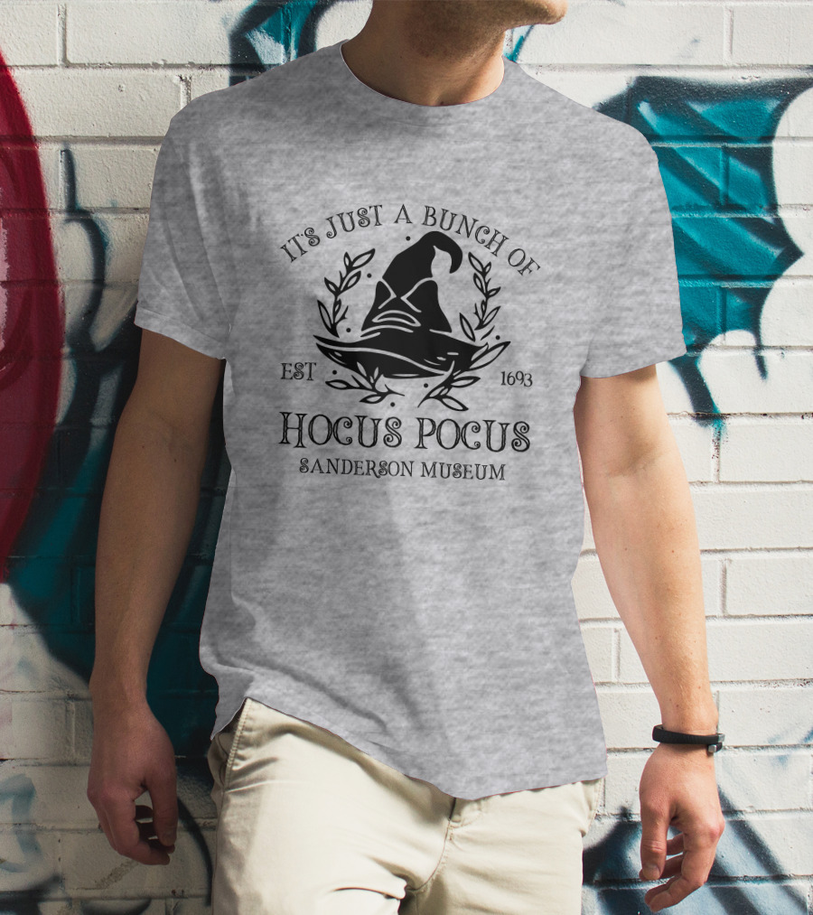 It's Just A Bunch Of Hocus Pocus Sanderson Museum Est 1693 T-Shirt