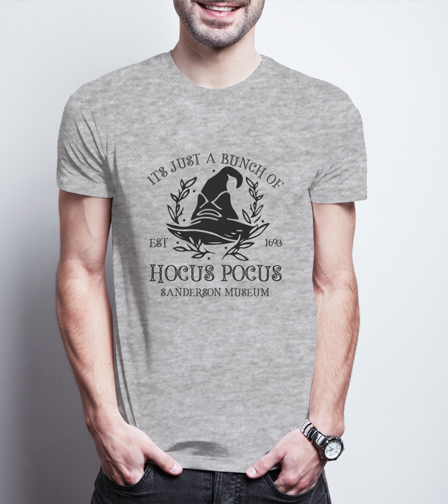 It's Just A Bunch Of Hocus Pocus Sanderson Museum Est 1693 T-Shirt