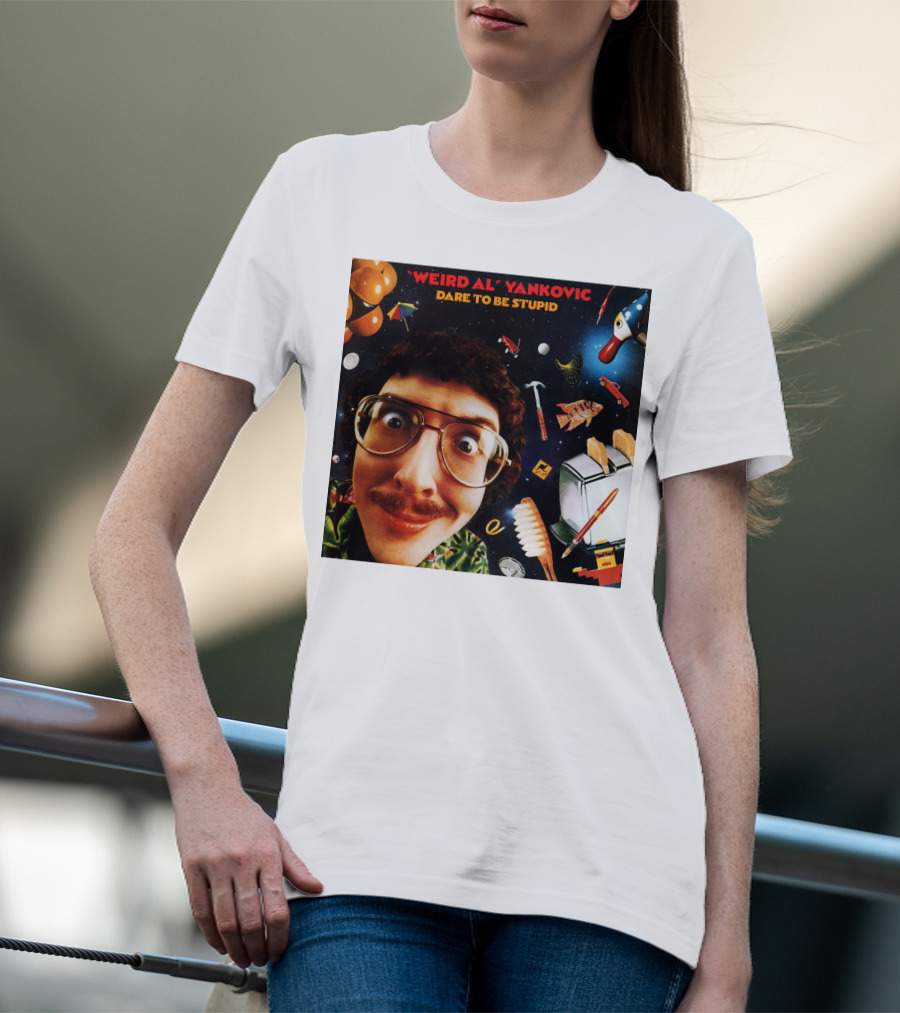 WEIRD AL YANKOVIC DARE TO BE STUPID T-Shirt