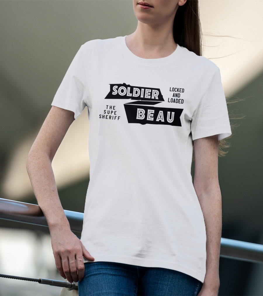 Soldier Beau Locked And Loaded The Supe Sheriff T-Shirt