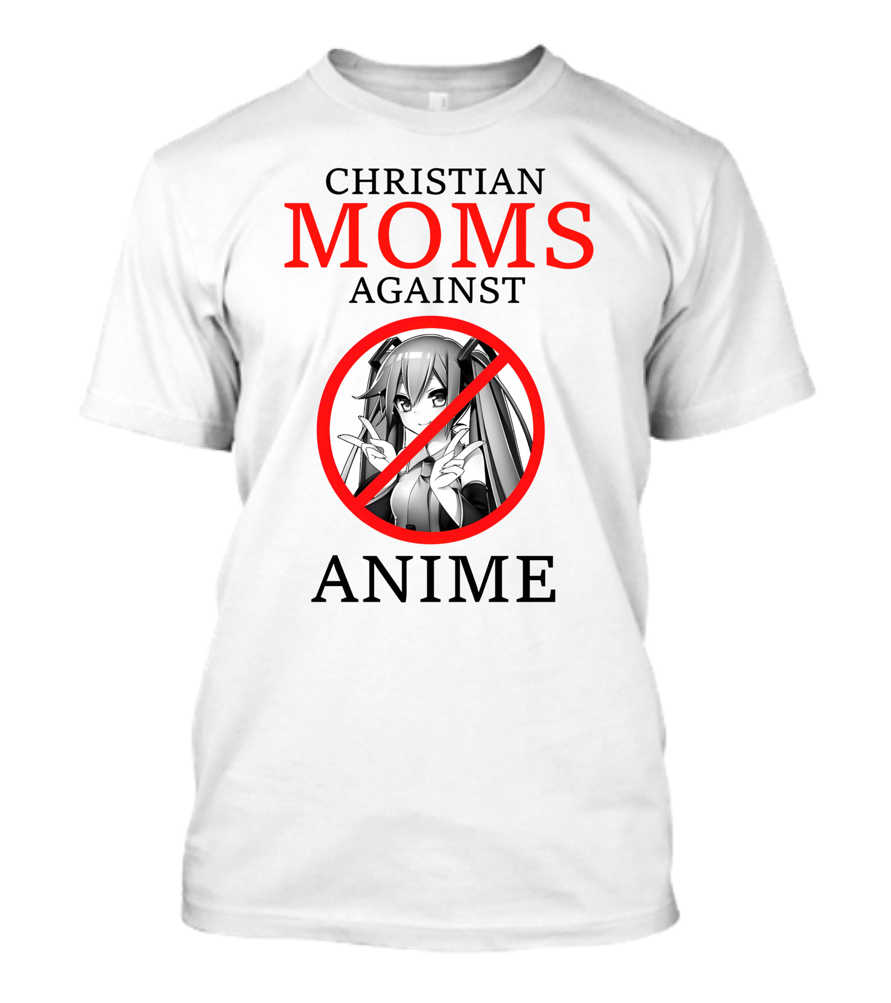 CHRISTIAN MOMS AGAINST ANIME T-Shirt