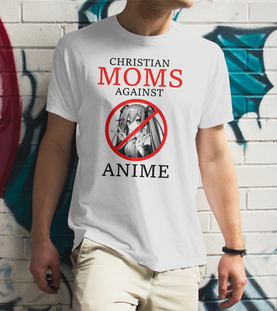 CHRISTIAN MOMS AGAINST ANIME T-Shirt