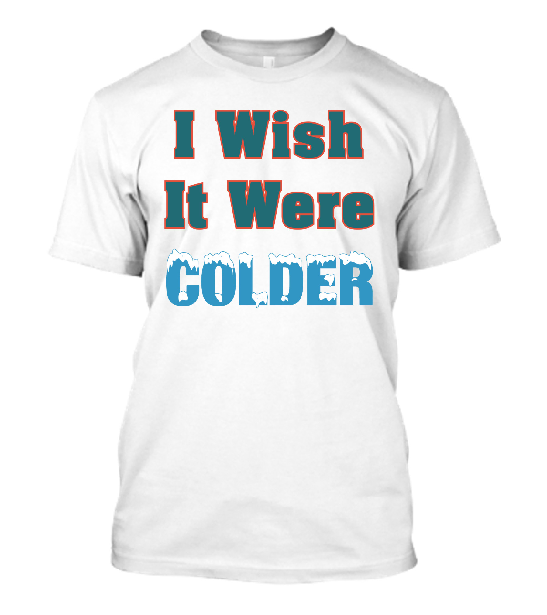 I Wish It Were Colder Mike Mcdaniel T-Shirt