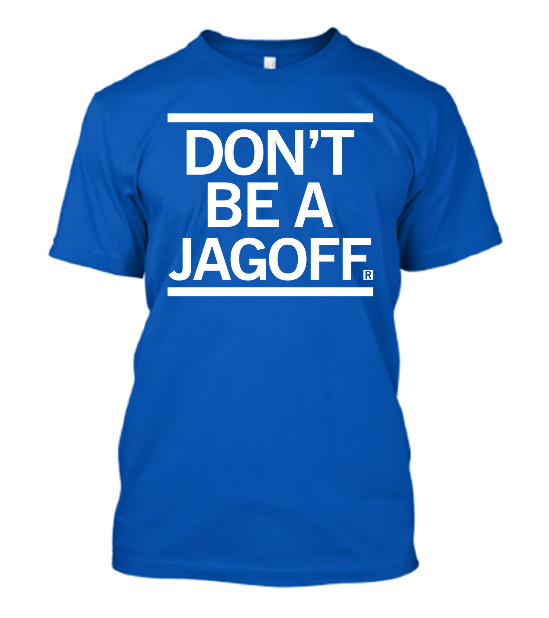 DON'T BE A JAGOFF RAYGUN T-Shirt