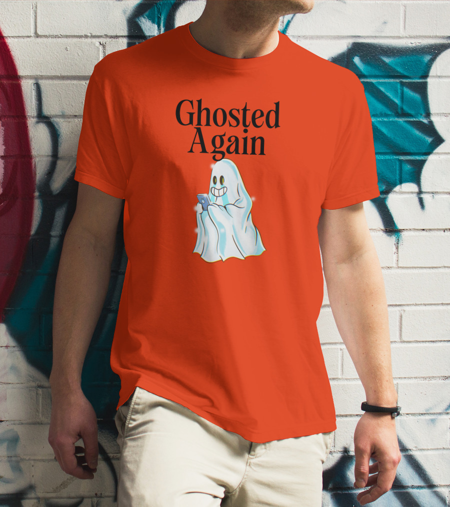 Ghosted Again Smiling Ghost With Phone Oranger T-Shirt