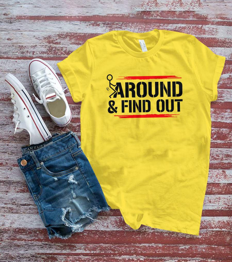 Stick Figure Warning Humor: Around And Find Out T-Shirt