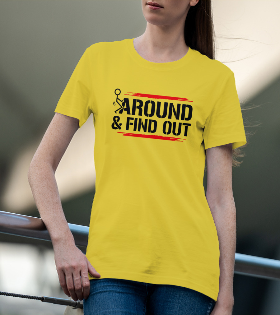 Stick Figure Warning Humor: Around And Find Out T-Shirt