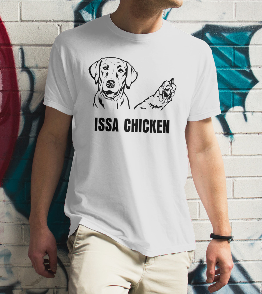 Issa Chicken And Dog T-Shirt