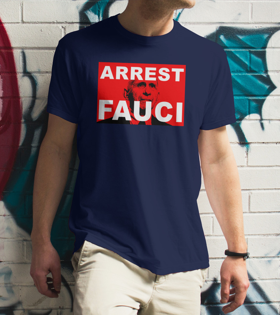 Arrest Fauci Dr. Anthony Fauci T-Shirt