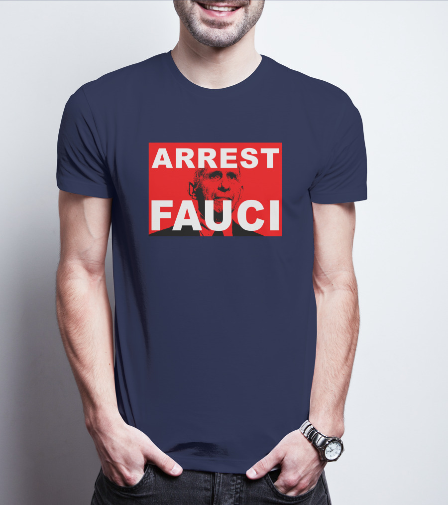 Arrest Fauci Dr. Anthony Fauci T-Shirt