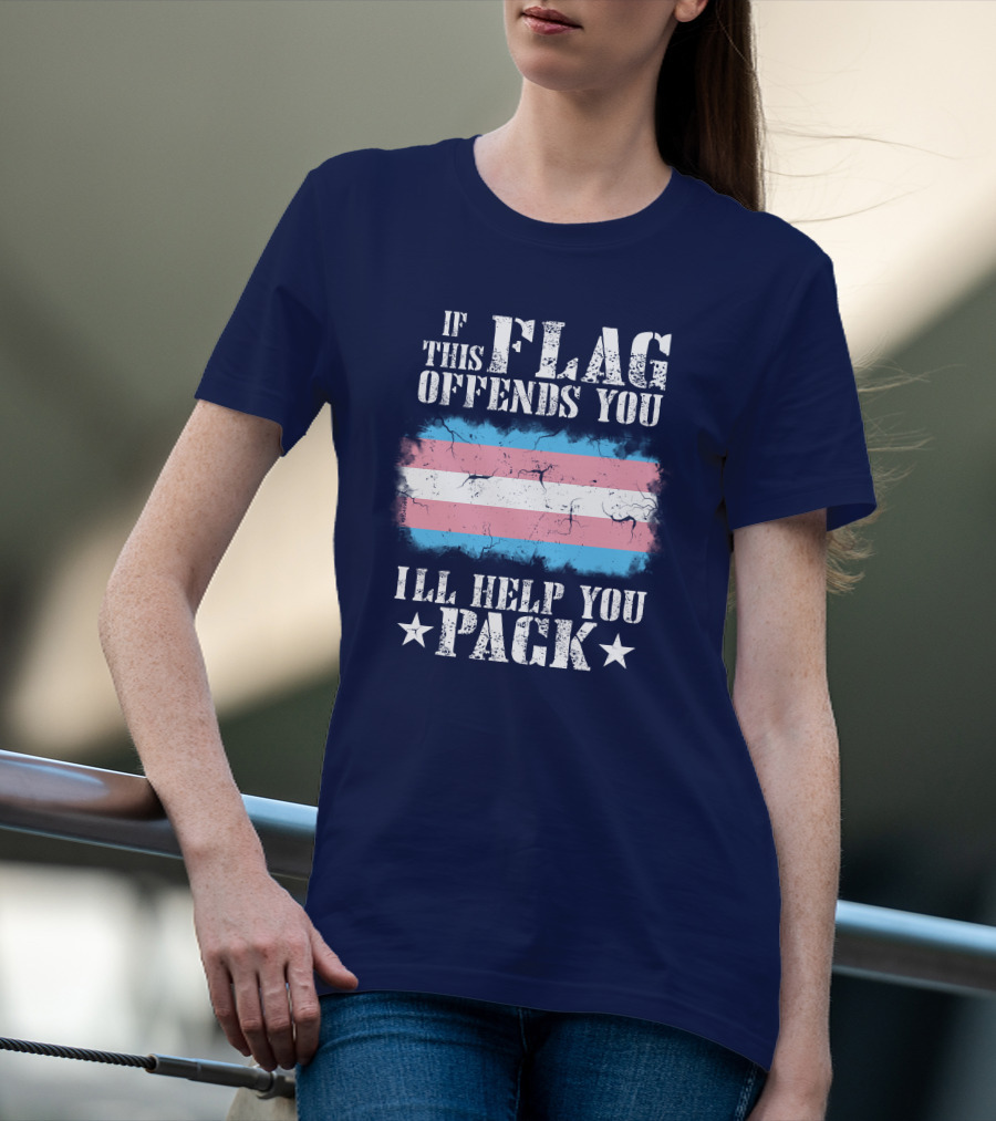 If This Flag Offends You I'll Help You Pack Transgender Pride Colors Patriotic T-Shirt