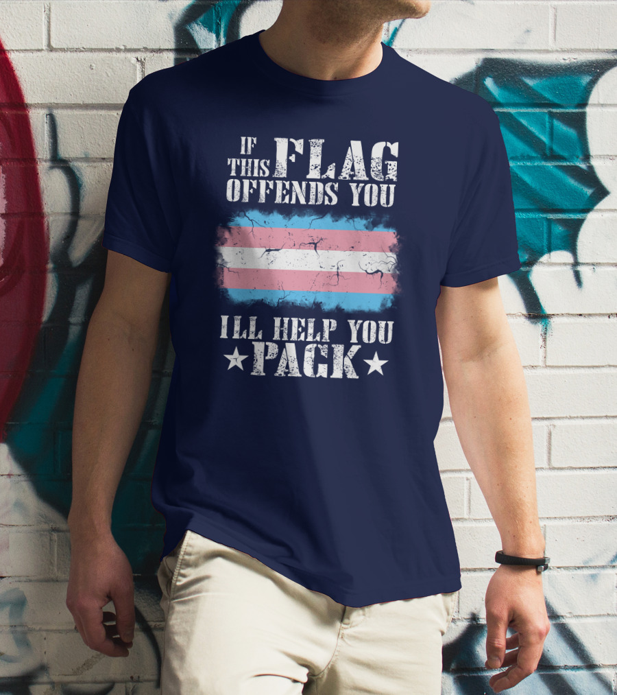 If This Flag Offends You I'll Help You Pack Transgender Pride Colors Patriotic T-Shirt