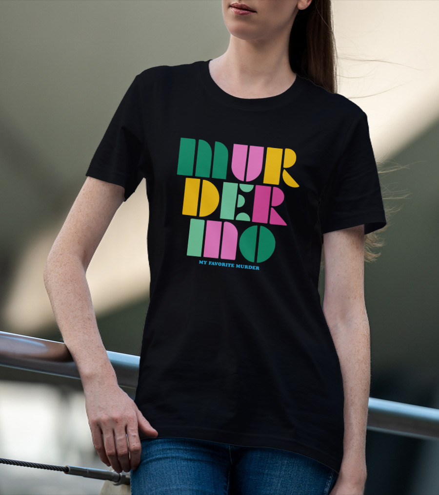 Murderino My Favorite Murder Colorful 70s Font T-Shirt