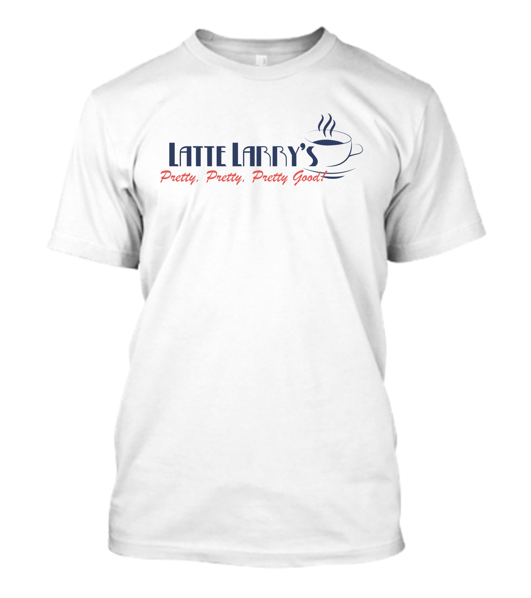 David Bakhtiari Latte Larry's Pretty Pretty Pretty Good Coffee Cup T-Shirt