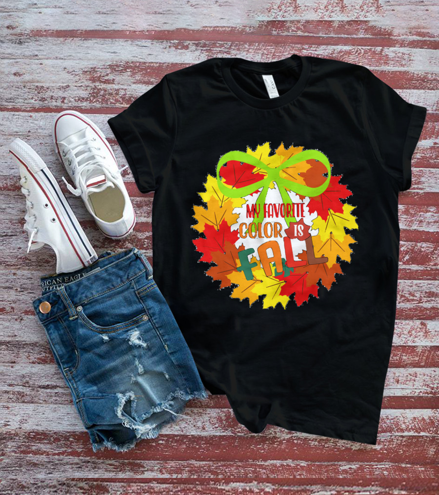 My Favorite Color Is Fall Leaf Wreath With Green Bow T-Shirt